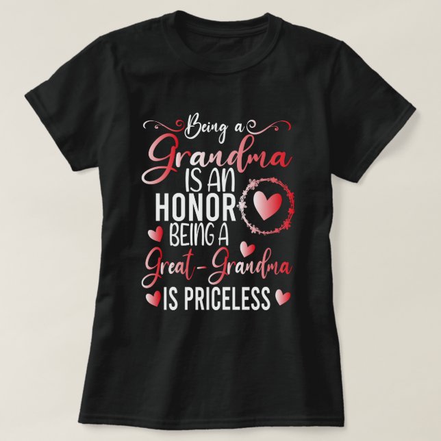 Being A Grandma Is An Honour Being Great Grandma  T-Shirt (Design Front)