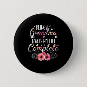 Being A Grandma Makes My Life Complete Announcemen 2 Inch Round Button