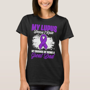 Being A Great Dad Lupus Purple Ribbon Lupus Awaren T-Shirt