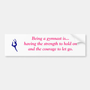 Being a gymnast is... bumper sticker