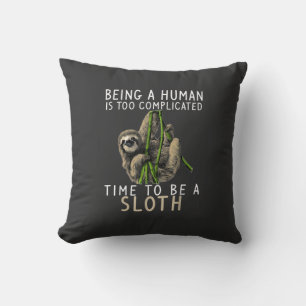 Being A Human Is Too Complicated Time To Be A Slot Throw Pillow