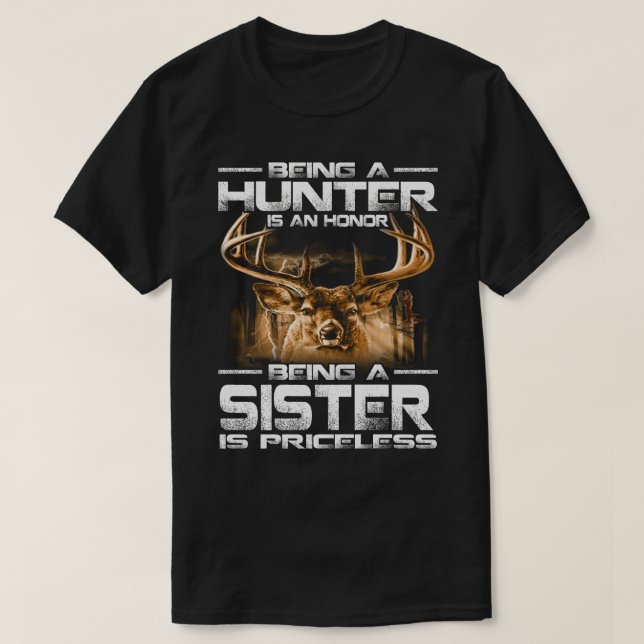 Being A Hunter is an honour being a SISTER is pric T-Shirt (Design Front)
