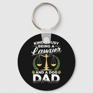 Being A Lawyer And A Dog Dad Keychain