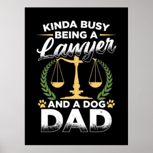 Being A Lawyer And A Dog Dad Poster