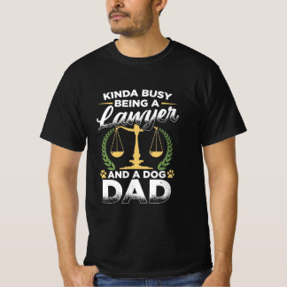 Being A Lawyer And A Dog Dad T-Shirt