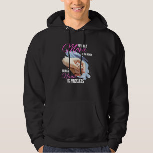 Being A Mom Is An Honour Being A Nana Is Priceless Hoodie
