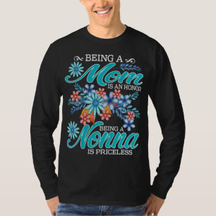 Being A Mom Is An Honour Being A nonna Is Priceles T-Shirt