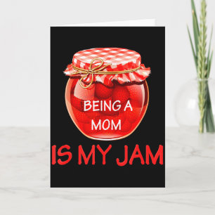 Being A Mom Is My Jam Fun Cute Sarcastic Mother Hu Card