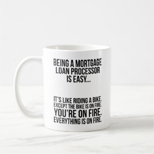 Being A Mortgage Loan Processor Is Easy Coffee Mug