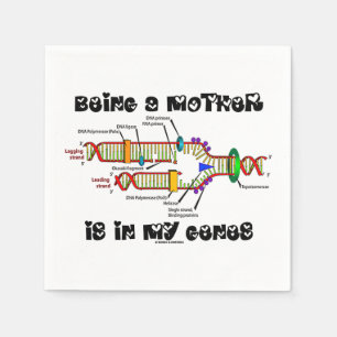 Being A Mother Is In My Genes DNA Replication Napkin