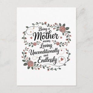 Being A Mother Means Loving Unconditionally Postcard