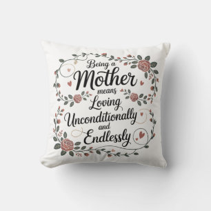 Being A Mother Means Loving Unconditionally Throw Pillow