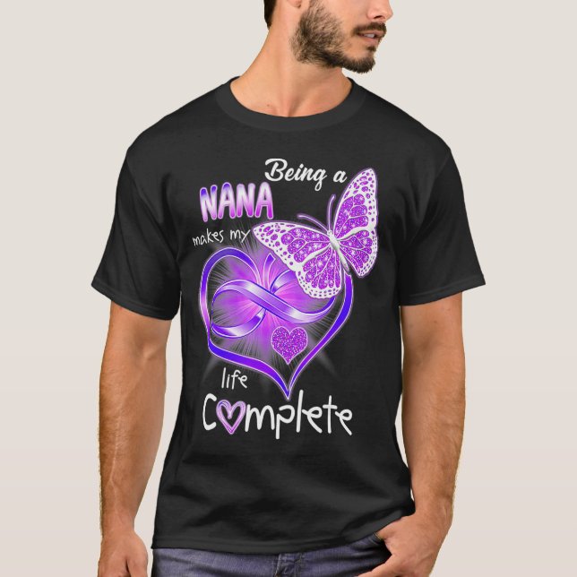 Being A Nana Makes My Life Complete T-Shirt (Front)
