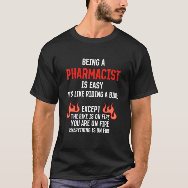 Being a Pharmacist Is Easy  Pharmacy Humour T-Shirt (Front)