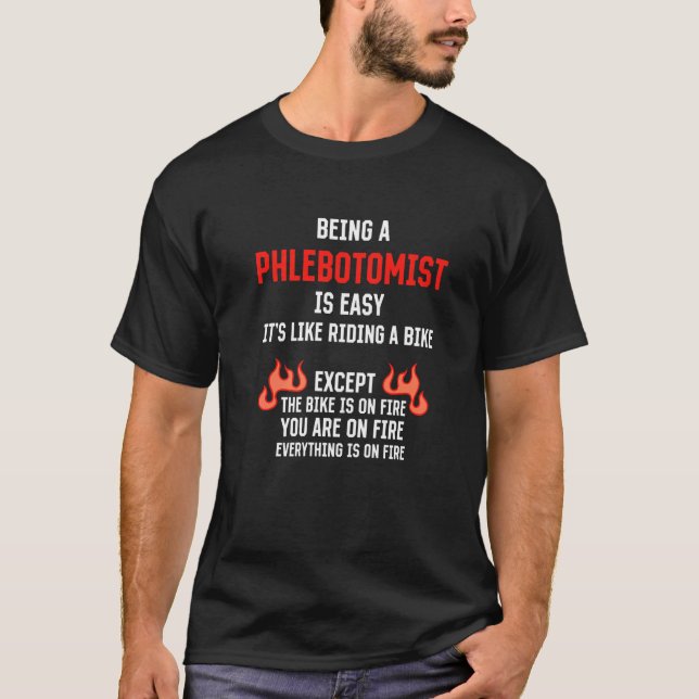 Being a Phlebotomist Is Easy Phlebotomy Humor T-Shirt (Front)