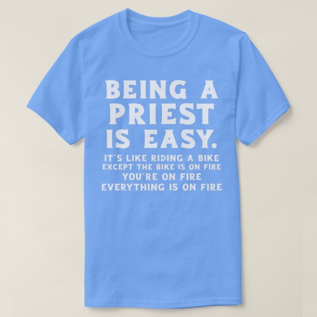 Being a Priest is Easy  T-Shirt (Design Front)