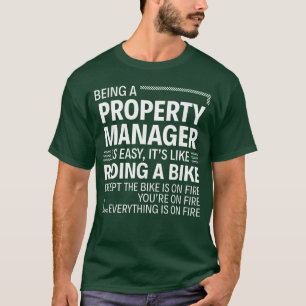Being A Property Manager Is Easy Its Like Riding A T-Shirt