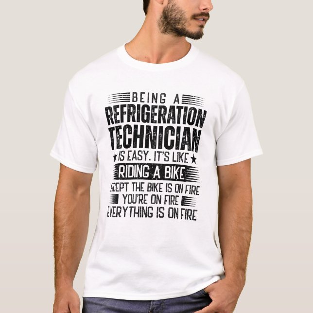 Being A Refrigeration Technician Is Easy T-Shirt (Front)