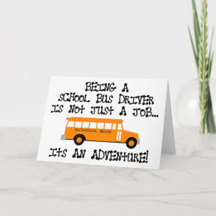 Being A School Bus Driver ... Is An Adventure Card