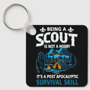 Being A Scout Is Not A Hobby Its A Post Apocalypti Keychain