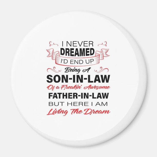 Being A Son In Law Gift For Your Son Magnet (Front)