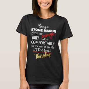 Being a Stone Mason T-Shirt
