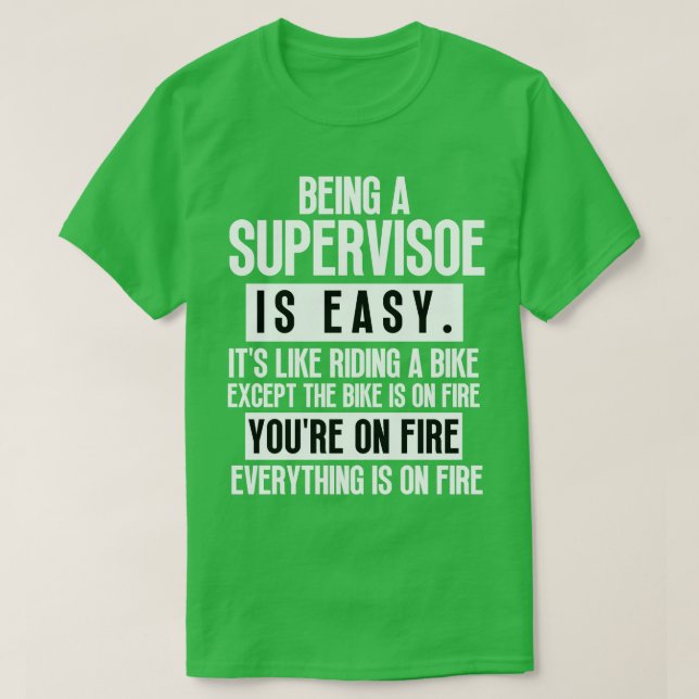 Being a Supervisor 3 T-Shirt (Design Front)