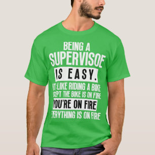 Being a Supervisor 3 T-Shirt