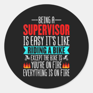 Being A Supervisor Is Easy - Bike Riding Superviso Classic Round Sticker