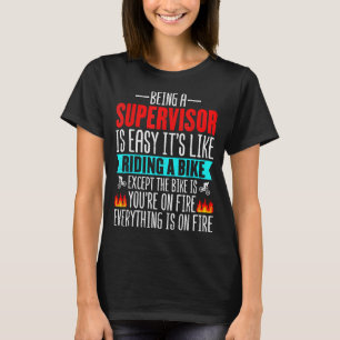 Being A Supervisor Is Easy - Bike Riding Superviso T-Shirt