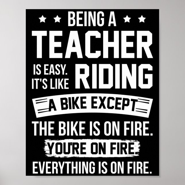 Being A Teacher Is Easy It's Like Riding The Biker Poster (Front)