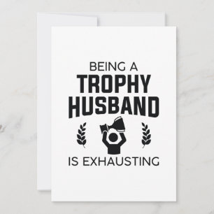 Being A Trophy Husband Is Exhausting Thank You Card