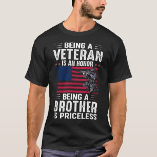 Being A Veteran Is An Honour Being A BROTHER Is Pr T-Shirt