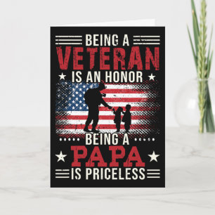 Being A Veteran Is An Honour Being Papa Is Pricele Card