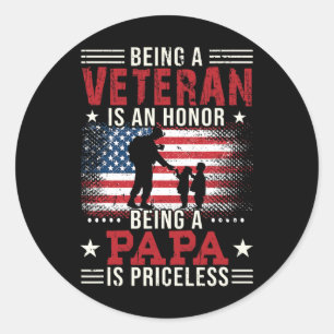 Being A Veteran Is An Honour Being Papa Is Pricele Classic Round Sticker