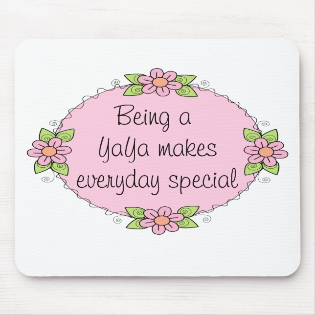 Being a YaYa makes everyday Special Mouse Pad (Front)