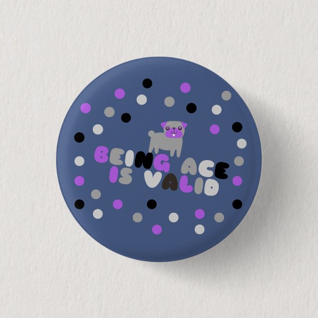 Being Ace Is Valid 1 Inch Round Button (Front)