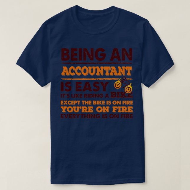 Being An Accountant Is Easy Funny Accountant Quote T-Shirt (Design Front)