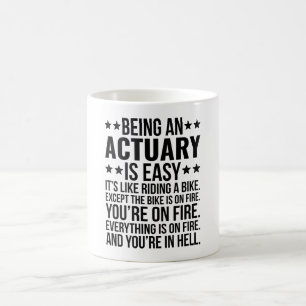 Being An Actuary Is Easy It's Like Riding  Coffee Mug
