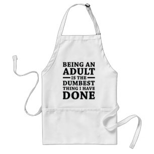 Being An Adult Standard Apron