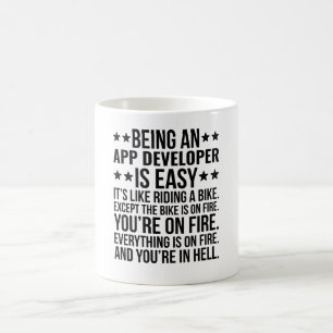 Being An App Developer Is Easy It's Like  Coffee Mug