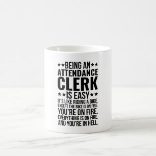 Being An Attendance Clerk Is Easy It's Like  Coffee Mug