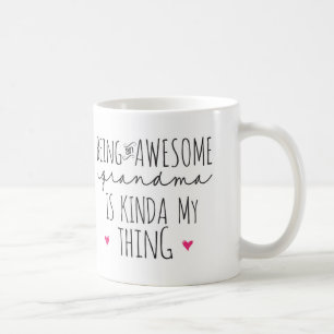 Being an awesome Grandma is kinda my thing mug