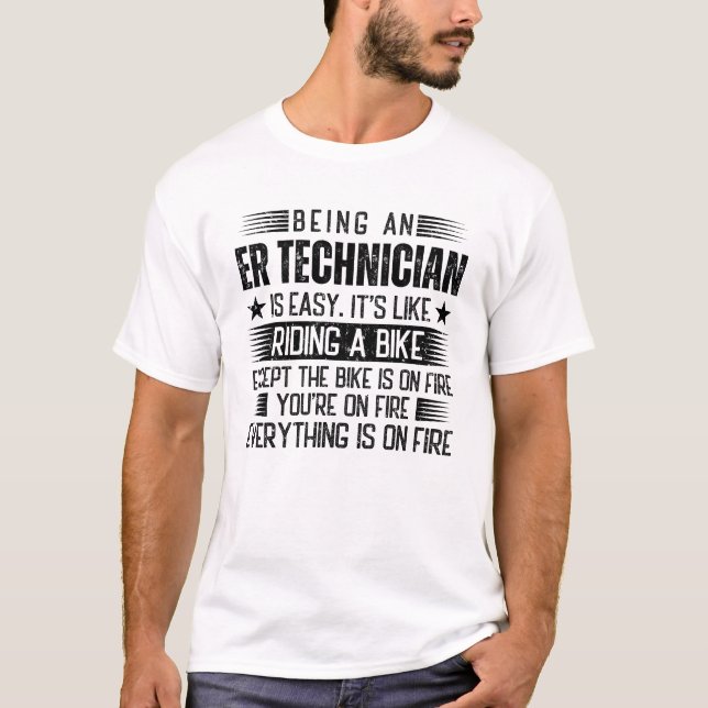 Being An ER Technician is easy T-Shirt (Front)