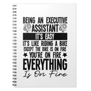 Being An Executive Assistant Is Easy Notebook