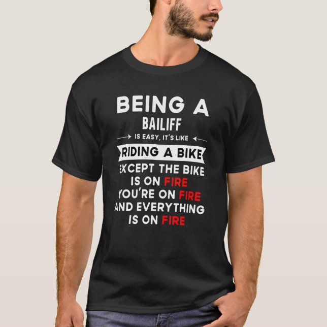 Being Bailiff Is Easy Like Riding A Bike Except On T-Shirt (Front)