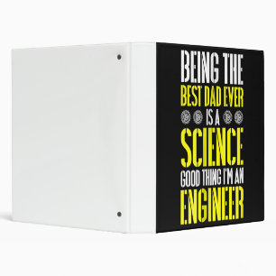 Being Best Dad Ever Is A Science Engineer Funny Binder