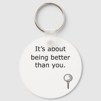 Being Better Than You Golf Design Keychain