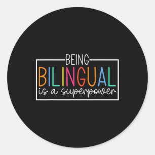 Being Bilingual Is A Superpower Ck To School Funny Classic Round Sticker