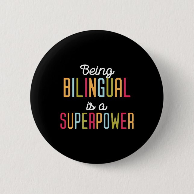 Being Bilingual Is A Superpower Dual Language Bili 2 Inch Round Button (Front)